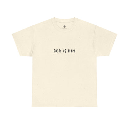 GOD IS HIM - UNISEX TEE