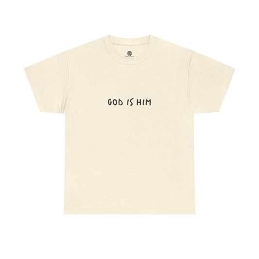GOD IS HIM - UNISEX TEE