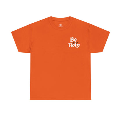 Be Holy - Unisex Tee