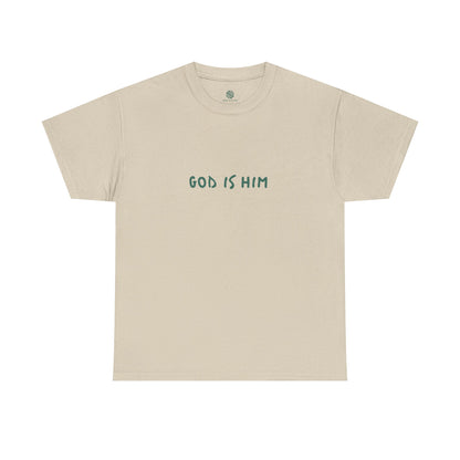 GOD IS HIM - UNISEX TEE